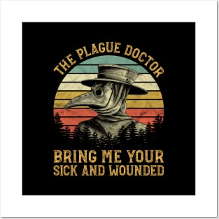 The Plague Doctor Bring Me Your Sick And Wounded Posters and Art